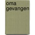 Oma gevangen
