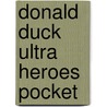 Donald Duck Ultra Heroes Pocket door Onbekend