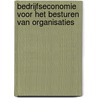 Bedrijfseconomie voor het besturen van organisaties by A.W.W. Heezen