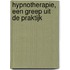 Hypnotherapie, een greep uit de praktijk