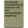 Emotionele ontwikkeling bij mensen met een verstandelijke beperking by Unknown