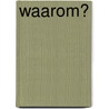 Waarom? by Anne Royer