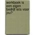 Werkboek is een eigen bedrijf iets voor jou?