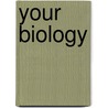 Your Biology by A. Bos