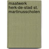Maatwerk Herk-de-Stad St. Martinusscholen door H. Vriens