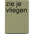 Zie je vliegen