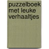 Puzzelboek met leuke verhaaltjes by Gert Verhulst