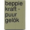 Beppie Kraft - Puur gelök door Onbekend