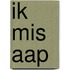 Ik mis aap