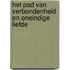 Het pad van verbondenheid en oneindige liefde