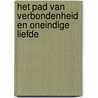 Het pad van verbondenheid en oneindige liefde door Riny Sieben