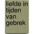 Liefde in tijden van gebrek
