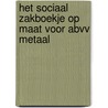 Het Sociaal zakboekje op maat voor ABVV metaal by Unknown