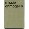 Missie onmogelijk by Aaron Blabey
