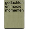 Gedachten en mooie momenten by Marian Palsgraaf