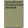 Vormselkracht! vormsel project werkboek door J. Aertsen