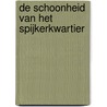 De schoonheid van het Spijkerkwartier door Michiel Kruidenier