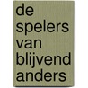 De spelers van Blijvend anders door Rob Droog