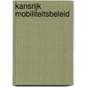 Kansrijk mobiliteitsbeleid by Annemiek Verrips