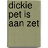 Dickie Pet is aan zet