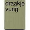 Draakje Vurig by Josina Intrabartolo