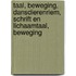 Taal, beweging, dansdierenriem, schrift en lichaamtaal, beweging