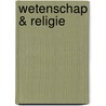 Wetenschap & religie door Thomas Dixon