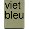 Viet bleu door Catherine Vuylsteke