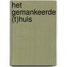 Het gemankeerde (t)huis door Leeke Reinders