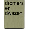 Dromers en dwazen by Vincent Corjanus