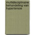 Multidisciplinaire behandeling van hypertensie