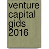 Venture capital gids 2016 door Henny van der Pluijm