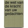 De wet van de kracht van uw gedachten by Aurelia Aureyn