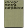 Voor eigen rekening. Bedrijfsbeheer by Unknown