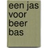 Een jas voor beer Bas