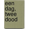 Een dag, twee dood by Benn Flore