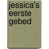 Jessica's eerste gebed door Hesba Stretton