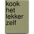 Kook het lekker zelf