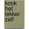Kook het lekker zelf door Sandra Cornelissen