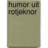 Humor uit Rotjeknor by Herco Kruik