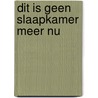 Dit is geen slaapkamer meer nu door Christophe Vekeman