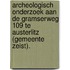 Archeologisch onderzoek aan de Gramserweg 109 te Austerlitz (gemeente Zeist).