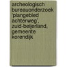 Archeologisch bureauonderzoek ‘Plangebied Achterweg’, Zuid-Beijerland, Gemeente Korendijk door J. Ras