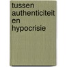Tussen authenticiteit en hypocrisie door Valeer Neckebrouck