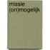 Missie (on)mogelijk