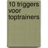 10 Triggers voor toptrainers