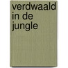 Verdwaald In de jungle door Bianca Grotenhuis
