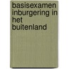Basisexamen inburgering in het buitenland door Willemijn de Graaf