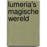 Lumeria's magische wereld door Klaske Goedhart
