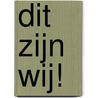 Dit zijn wij! by Lieuwe Koopmans